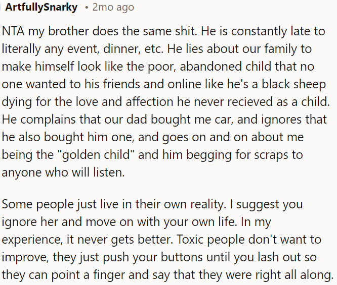 OP should distance himself from such toxic behavior; engaging only fuels her need for drama.