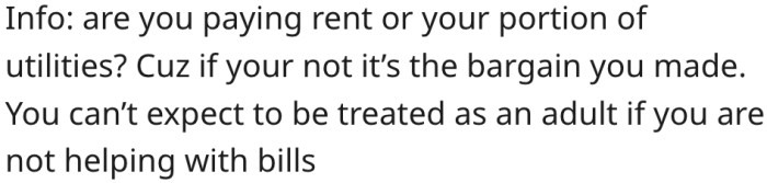 5. She will be treated like an adult if she pays her share of the bills.