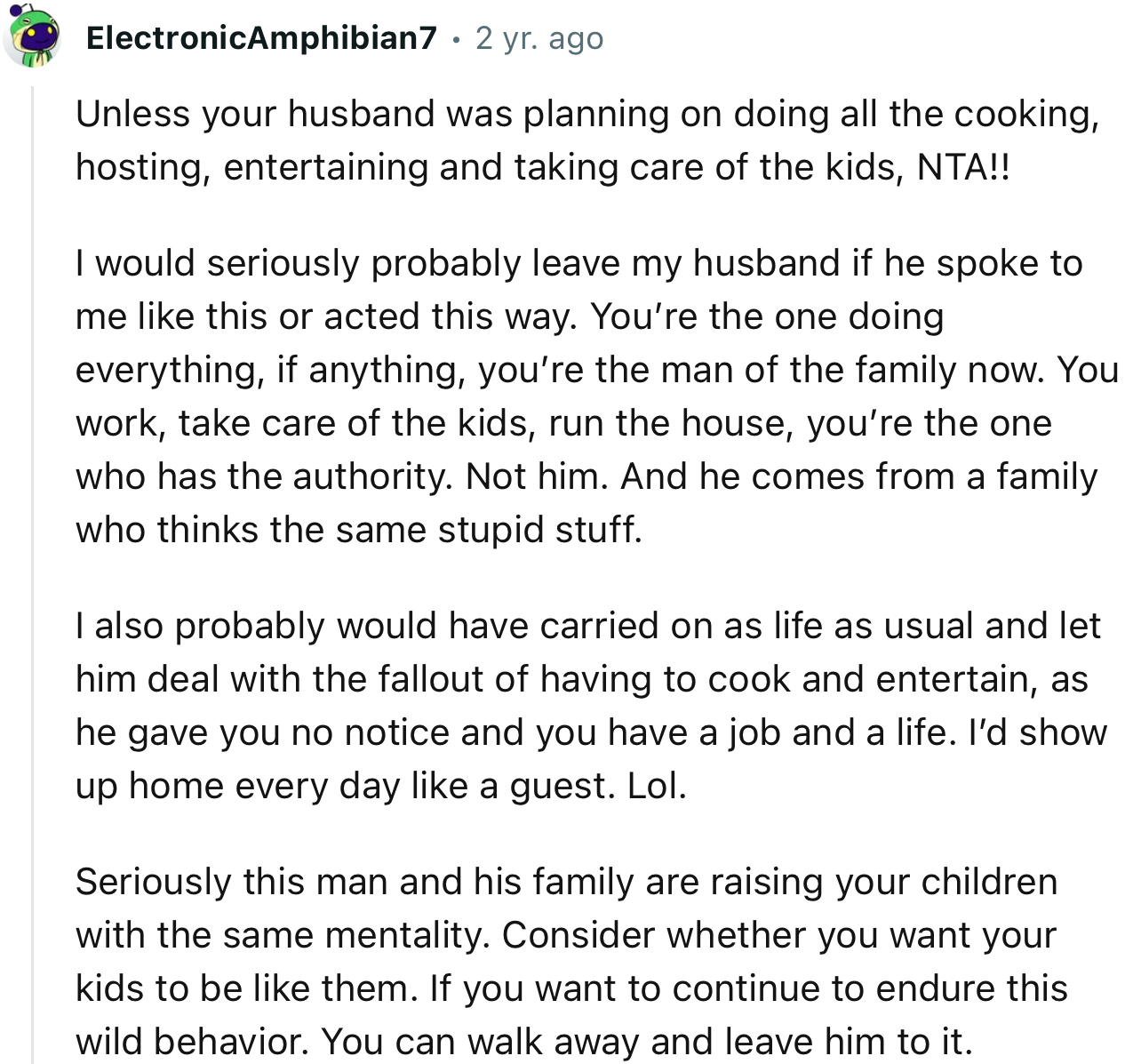 “ Unless your husband was planning on doing all the cooking, hosting, entertaining, and taking care of the kids, NTA!!”