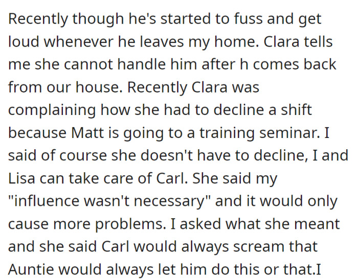 Recently, Carl has been resisting leaving OP's home, leading to concerns about babysitting influence from OP.