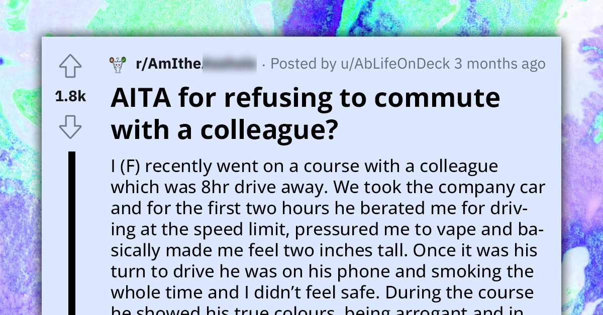Redditor Asks If She's An A**hole For Refusing To Travel With A Colleague After He Made Her Feel Unsafe