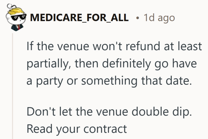If the venue keeps the money either way, the date might as well get used. A party beats an empty ballroom.