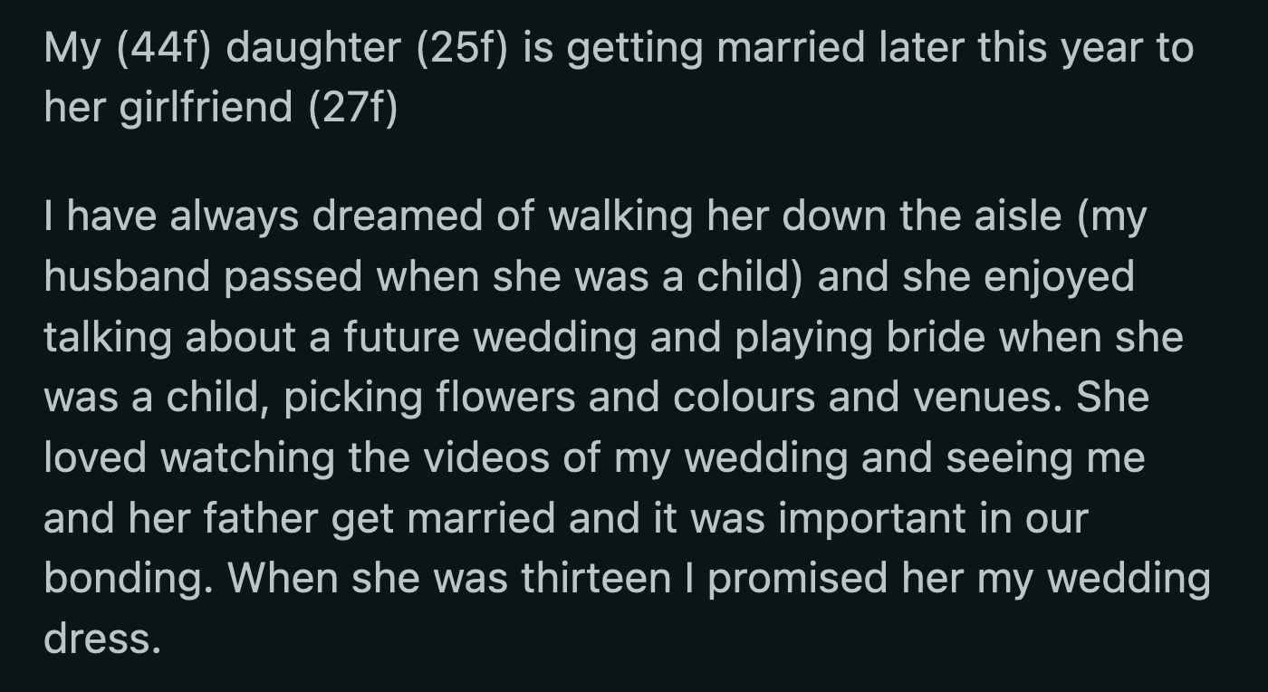 She told her daughter the dress was too important to ruin. She thought her daughter would wear it as a dress when she made the promise all those years ago.