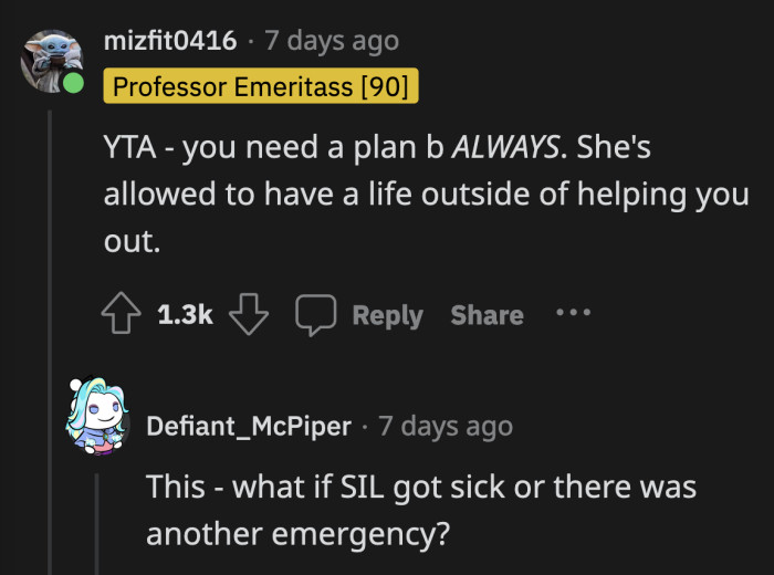 OP got too complacent. For how long did she expect this arrangement to continue? Just because her sister-in-law is a stay-at-home wife, she's not allowed to have a life outside of OP's needs?