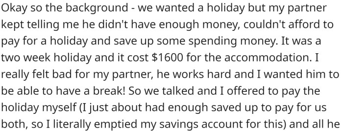 OP wanted to go on a two-week holiday with her partner, but he claimed he couldn't afford it.