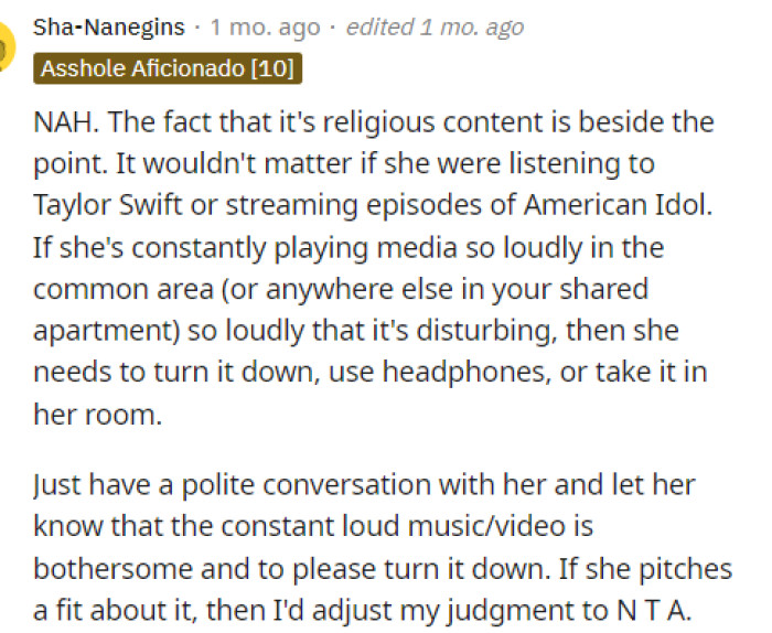 This comment said it best because there's a level of respect that should be present between roommates in general, and obviously, she's not abiding by this at all.