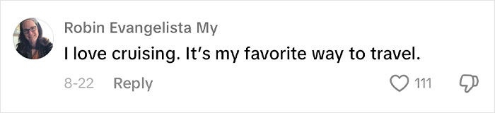 Some people actually love going on cruises