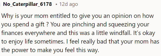 OP's mom shouldn't dictate how OP uses her gift.