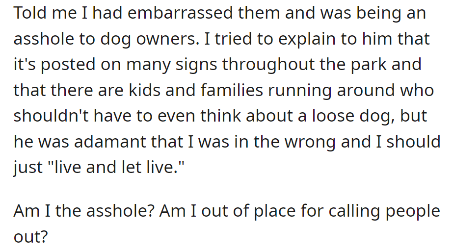 Accused of embarrassing and being too strict with dog owners, OP is questioning whether calling them out is wrong.