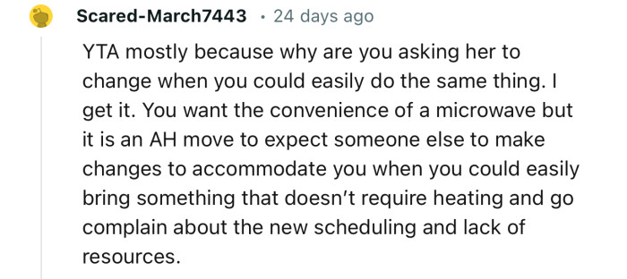 ”You could easily bring something that doesn’t require heating.”