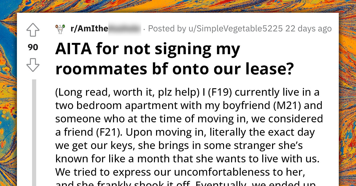 Redditor Won't Sign Her Roommate's Boyfriend Onto Their Lease Because of His Known Illegal Activities, But the Roommate Insists
