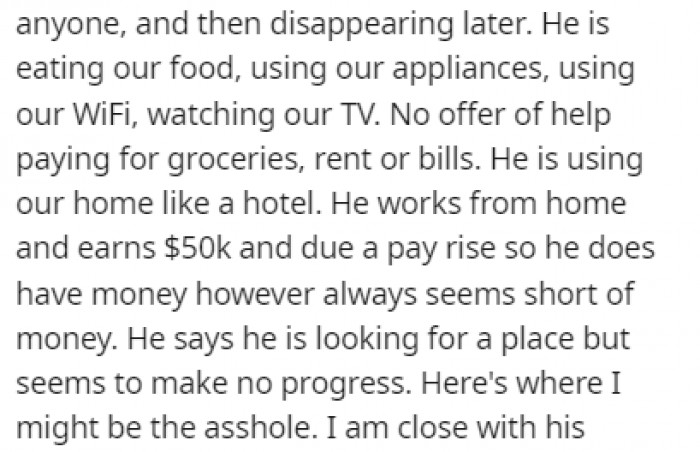 The cousin earns enough money to get his own place, and he claims that he's actively searching