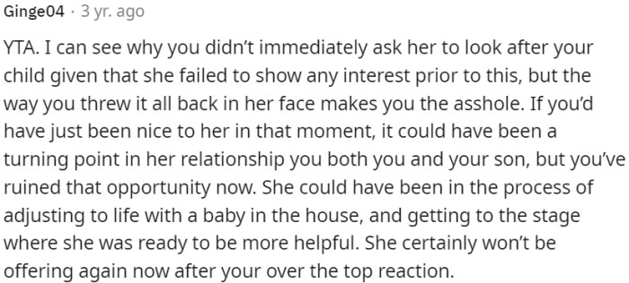 By responding with kindness, OP could have potentially improved his sister's relationship with him and his baby