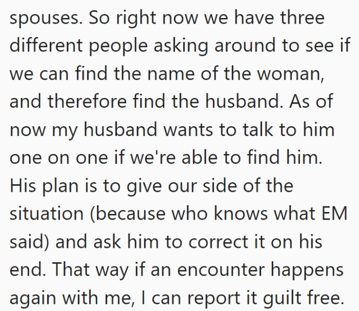 She said they are looking for the woman because she was obviously out of line.