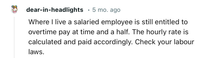 “Where I Live, a Salaried Employee Is Still Entitled to Overtime Pay at Time and a Half.”