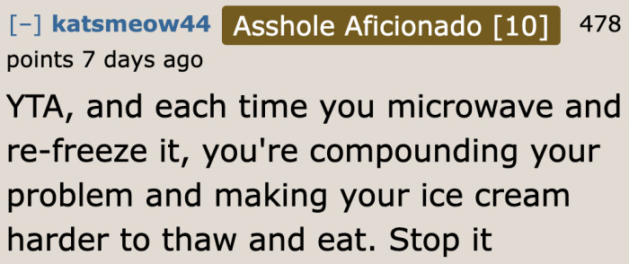 Microwaving makes the ice cream harder to thaw.