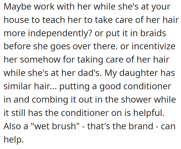 OP should teach her to take care of her hair more independently.