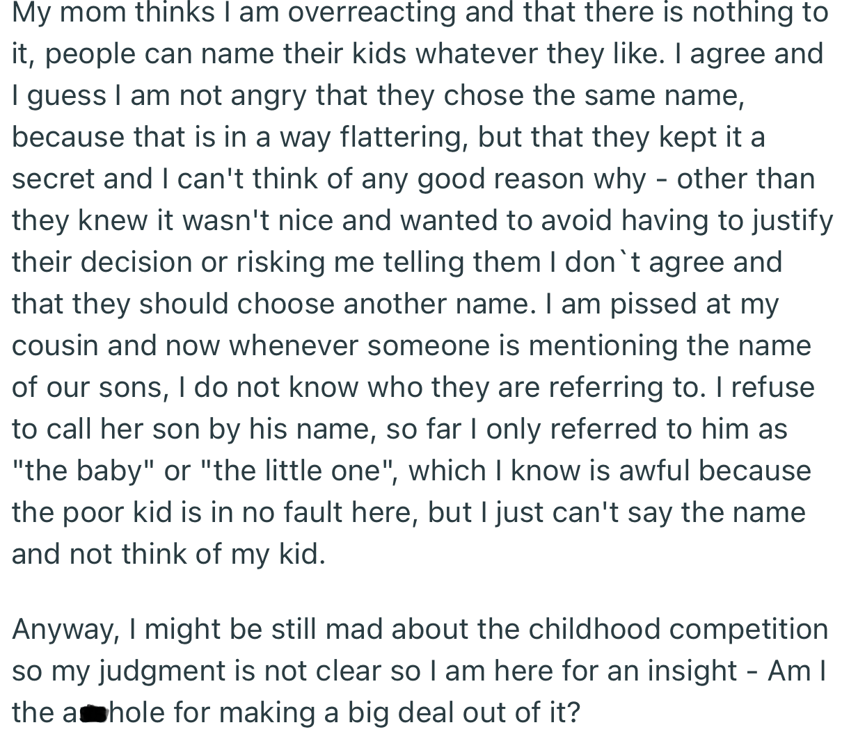 OP is furious that the couple kept the name a secret and didn’t even care to ask if she would be okay with it. Consequently, she has refused to address the newborn by that name