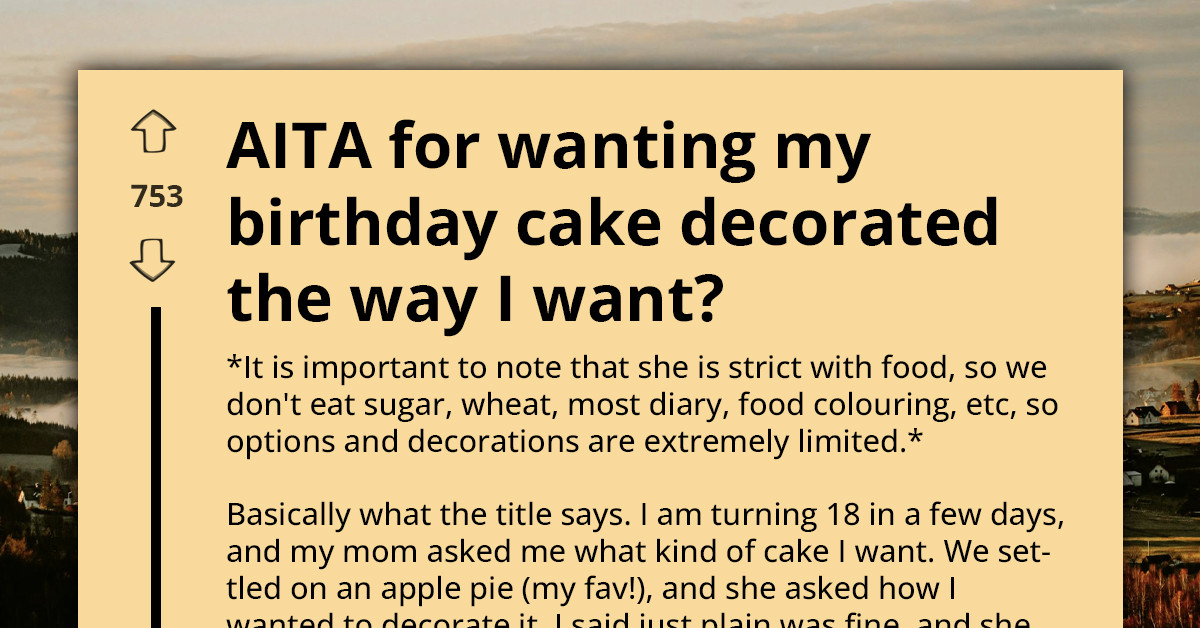 Teen Shares How A Simple Cake Request Turned Into A Birthday Blowup