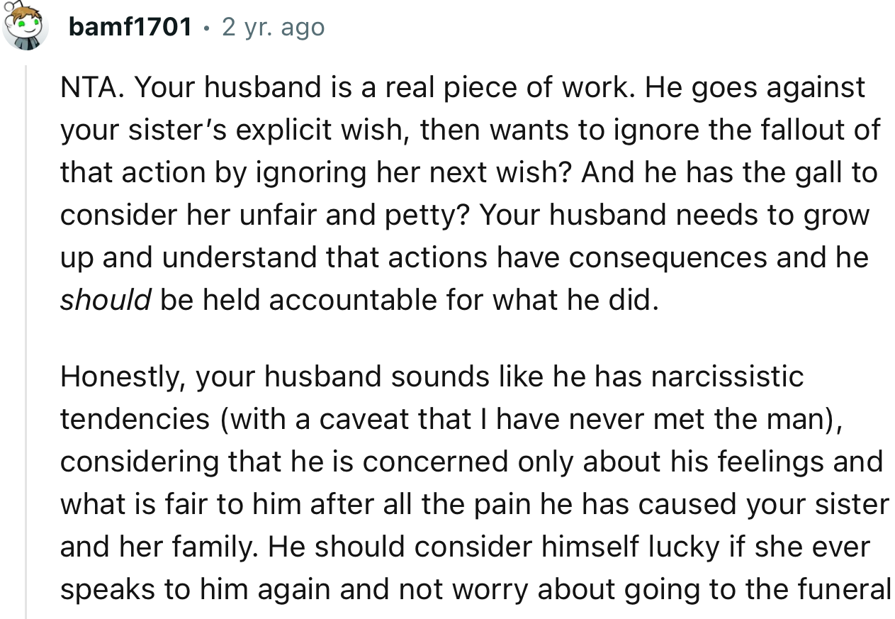 “Your husband needs to grow up and understand that actions have consequences, and he should be held accountable for what he did.”