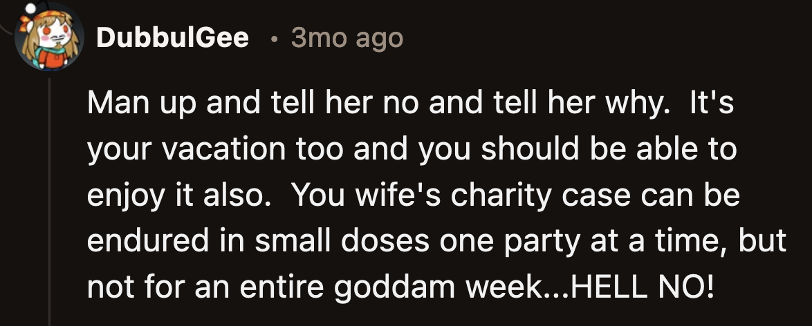 OP should tell his wife how he truly feels about her friend.