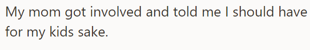 The OP's Mother Also Said That She Should Have Included Him for the Sake of Their Child