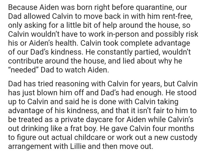 Calvin took advantage of their dad's kindness, and now he's had enough. Their dad has given Calvin a 4-month ultimatum to move out.