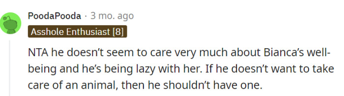 OP's partner's disregard for Bianca's well-being and neglectful attitude demonstrates that they shouldn't own a pet if they won't care for it properly.