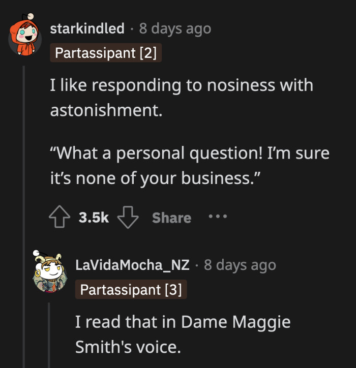 In the future, OP should learn better ways to evade intrusive questions that make her uncomfortable