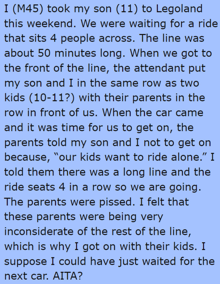 He didn't listen to the parents who asked him to let their children have the whole car to themselves.
