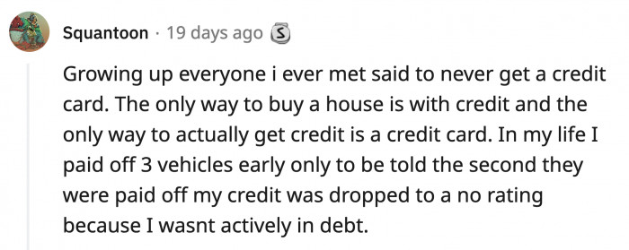 11. They say credit cards are traps but they're involved in a weird system that you'll need to get into if you want to have a good credit score