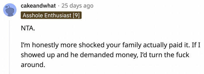 They were probably caught off guard by his cheap behavior.