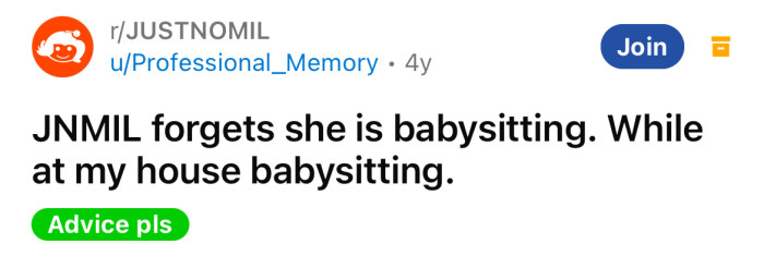 The OP shared a story about how her MIL forgets she is babysitting... while she's babysitting.