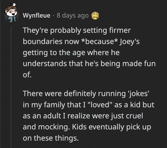 OP’s parents drawing the lines now would be a big way to protect Joey who would be immensely hurt by the jokes if he understood them