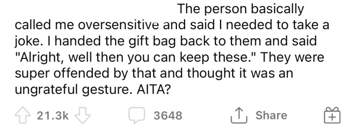 The person was offended and felt the OP was being ungrateful.