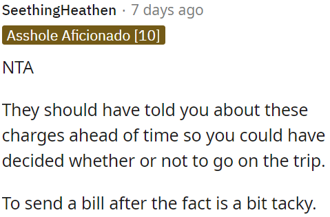 They should have notified OP about the charges in advance so she could make an informed decision about the trip.