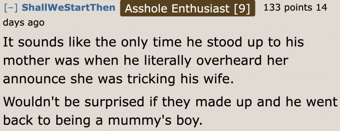 And there are people who believe the husband is a mama's boy.