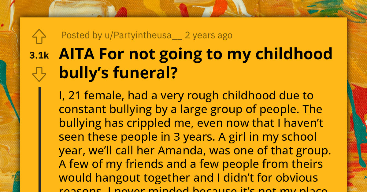 Redditor Refuses to Go to the Funeral of Her Childhood Bully; Friend Gets Infuriated with Her Decision
