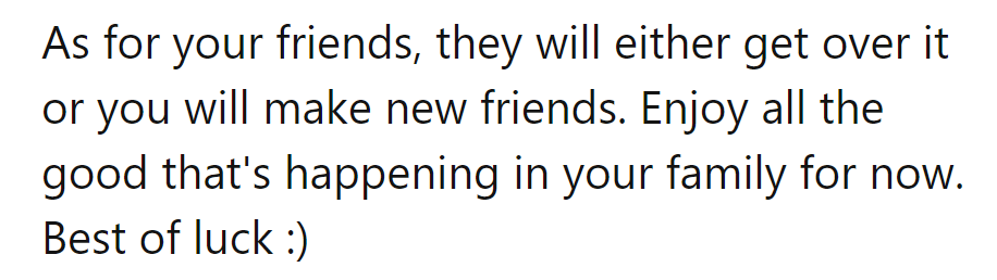 Friends, like seasons, change. Enjoy the family rollercoaster while it lasts!