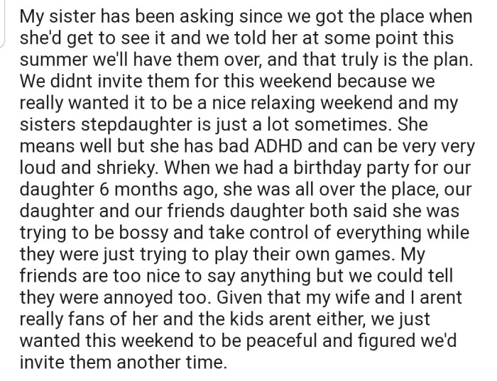 OP's sister has been eager to see the lake house, but OP has reservations about inviting her due to her troublesome stepdaughter