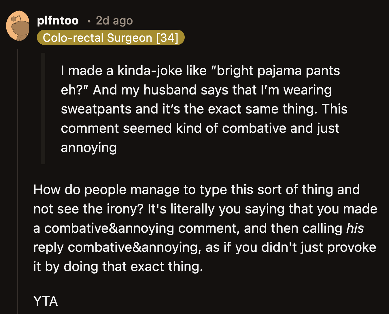 OP's shock at her husband's equally offensive reply when she made a combative comment first is peak cluelessness.