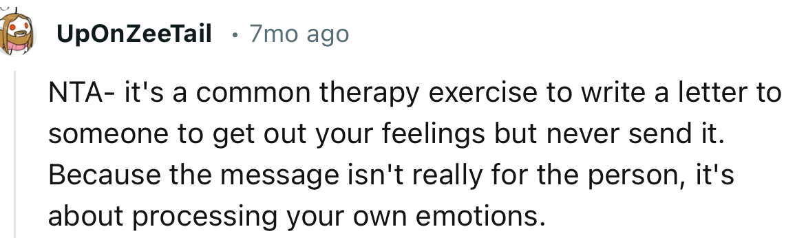 “NTA—it's a common therapy exercise to write a letter to someone to get out your feelings but never send it.”