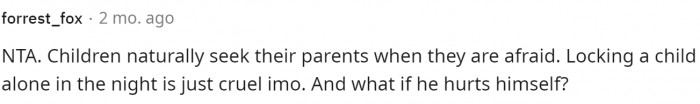 It could be dangerous if he comes to their room for some other reason and isn't able to reach them.
