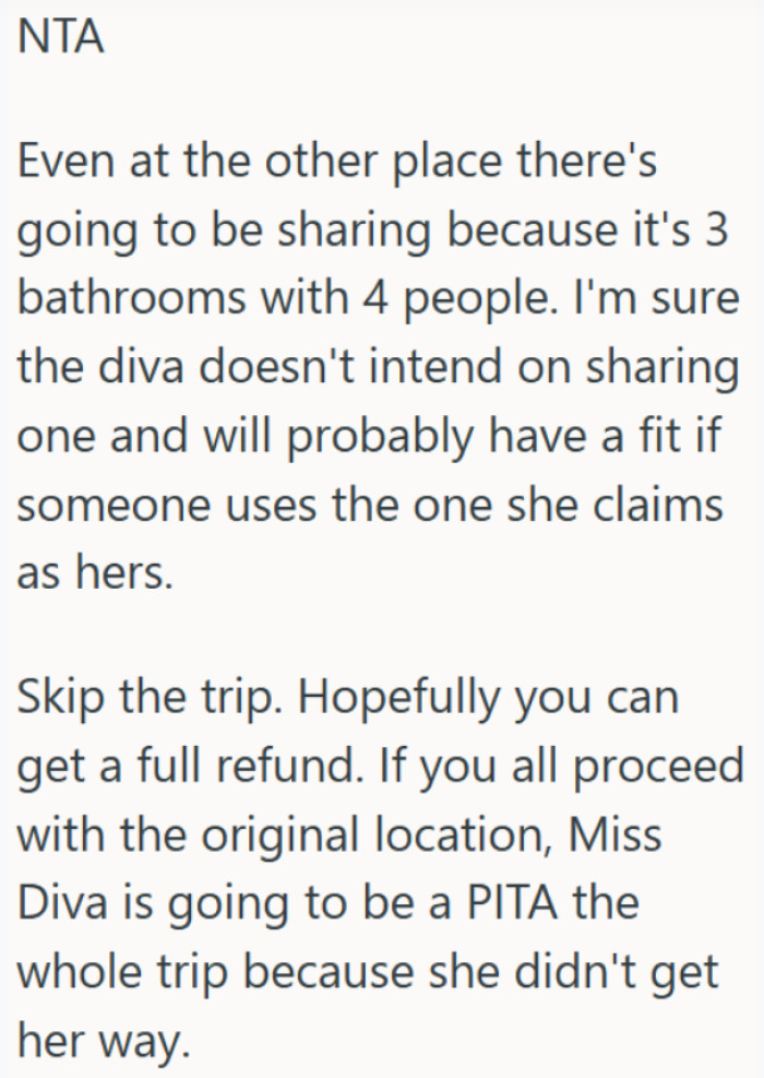 Skipping the trip is the smartest move when one person demands to have it all