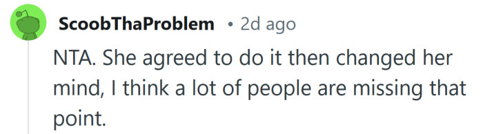 The point is she agreed, then changed her mind.