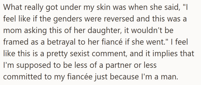 The conversation hit a nerve when his mom implied his loyalty made him “less of a man.”