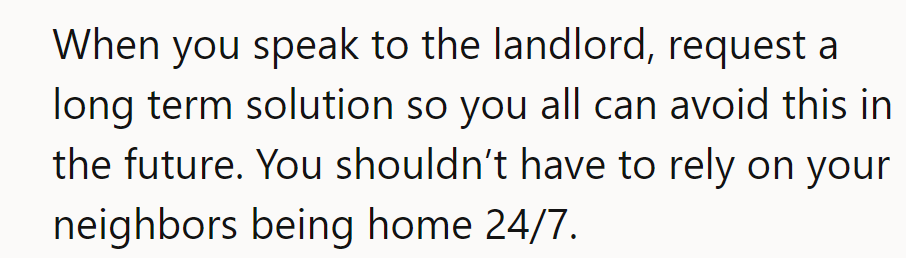 When she talks to the landlord, she should demand a permanent fix. Relying on neighbors for power? Not part of her lease agreement!