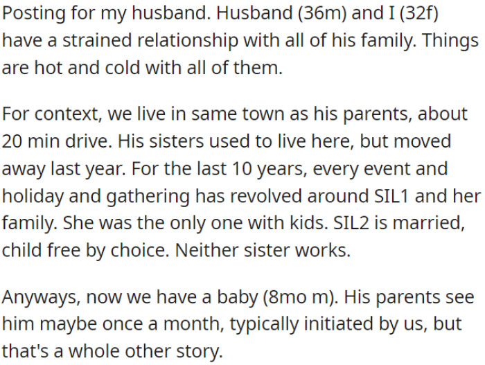 OP and her husband have a strained relationship with his family, who live nearby. Her husband has one sister with kids, while the other is married and childless.