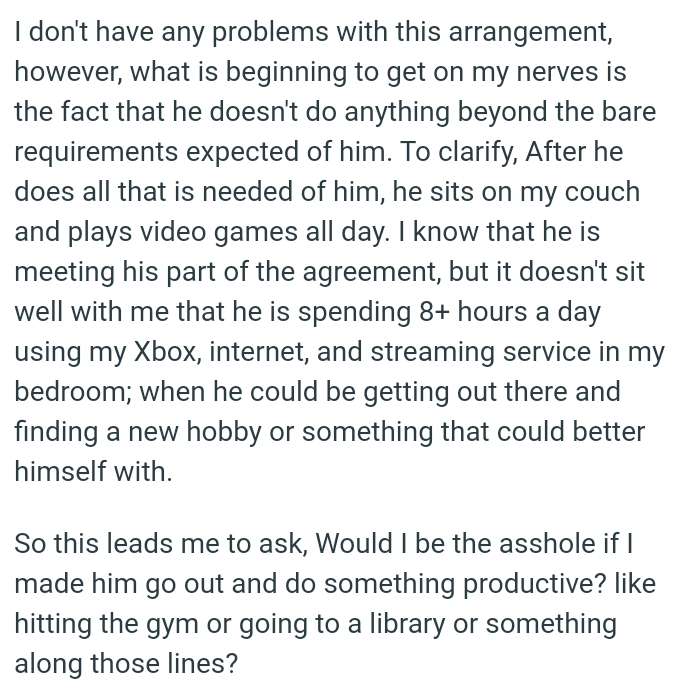 It doesn't sit well with the OP that he is spending over eight hours a day using the Xbox, internet, and streaming service