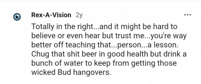 You're way better off teaching that person a lesson